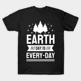 Earth Day is Every Day T-Shirt